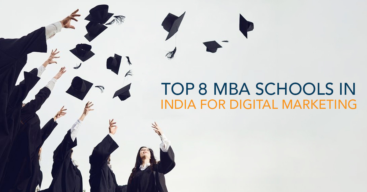 Top 8 MBA schools in India for Digital Marketing